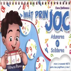 Invat prin joc - Adunarea si scaderea de Mariana Andreianu