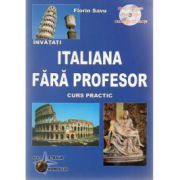 Invatati limba Italiana Fara Profesor. Curs practic cu CD, audio Editia a V-a