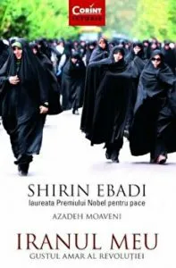 Iranul meu. Gustul amar al revolutiei de Shirin Ebadi