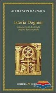 Istoria Dogmei. Introducere in doctrinele crestine fundamentale