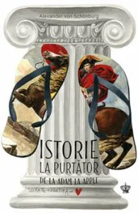 Istorie la purtator: De la adam la apple de Alexander von Schonburg