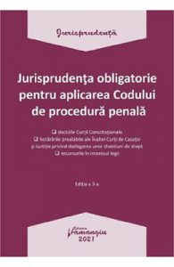 Jurisprudenta obligatorie pentru aplicarea Codului de procedura penala Act.4.01.2021