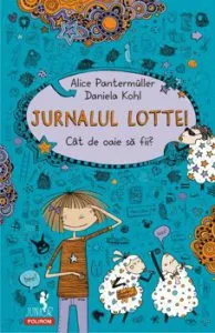 Jurnalul Lottei: Cat de oaie sa fii? de Alice Pantermuller