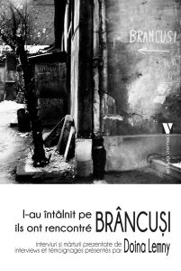 L-au întâlnit pe Brâncuși / Ils ont rencontré Brâncuși (ediție bilingvă română-franceză)