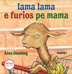 Lama lama e furios pe mama de Anna Dewdney