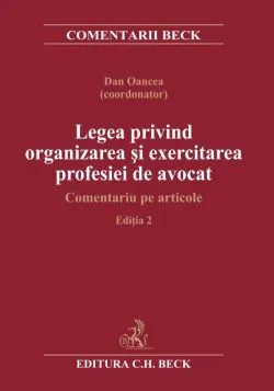Legea organizarii si exercitarii profesiei de avocat. de Stefan Naubauer