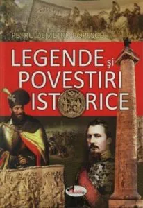 Legende si povestiri istorice de Petru Demetru Popescu