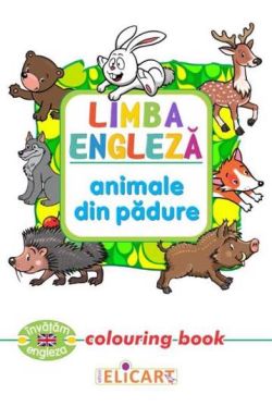 Limba engleza. Animale din padure. Colouring book