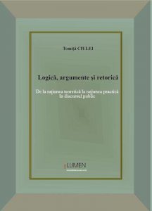 Logica, argumente si retorica. De la ratiunea teoretica la ratiunea practica in discursul public