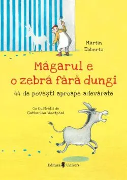 Măgarul e o zebră fără dungi de Martin Ebbertz