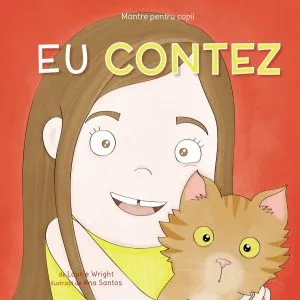 Mantre pentru copii - Eu contez de Laurie N. Wright