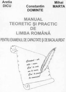 Manual teoretic si practic de limba romana pentru examenul de capacitate si bacalaureat
