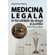 Medicina legala in facultatile de drept si justitie, Editie revazuta si adaugita de Vladimir Belis