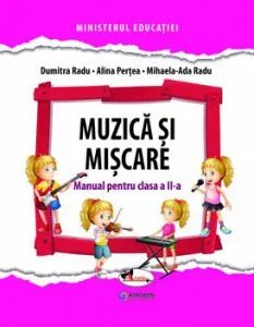 Muzica si miscare. Manual pentru clasa a II-a de Mihaela-Ada Radu