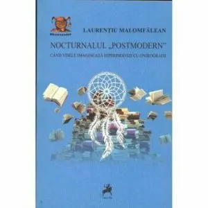Nocturnalul Postmodern de Laurentiu Malomfalean