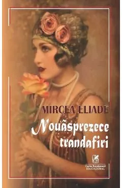 Nouasprezece trandafiri de Mircea Eliade