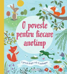 O poveste pentru fiecare anotimp. 4 povesti despre cele 4 anotimpuri