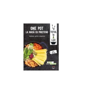 One pot: la masa cu prietenii