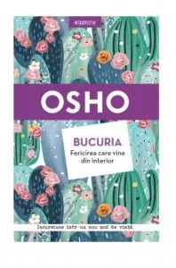 Osho. Bucuria. Fericirea care vine din interior