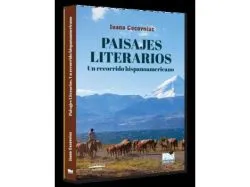 Paisajes literarios. Un recorrido hispanoamericano de Cecovniuc Ioana