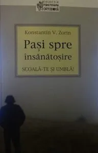 Pasi spre insanatosire. Scoala-te si umbla! de Konstantin V. Zorin
