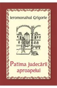 Patima judecarii aproapelui de Ieromonahul Grigorie