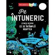 Pe intuneric. Stiinta despre ce se intampla noaptea de Lisa Deresti Betik