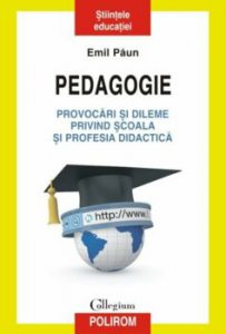 Pedagogie. Provocari si dileme privind scoala si profesia didactica