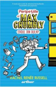Peripetiile lui Max Crumbly Vol.1: Eroul din dulap de Rachel Renee Russell