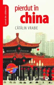 Pierdut in China de Catalin Vrabie
