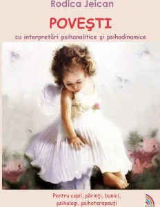 Povesti cu interpretari psihanalitice si psihodinamice de Rodica Jeican