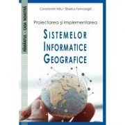 Proiectarea si implementarea Sistemelor Informatice Geografice de Constantin Nitu