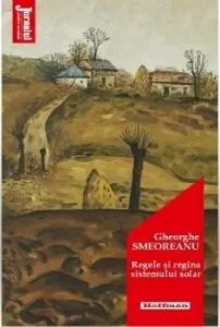 Regele si regina sistemului solar de Gheorghe Smeoreanu
