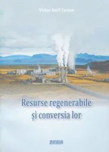 Resurse regenerabile si conversia lor de Victor Emil Lucian