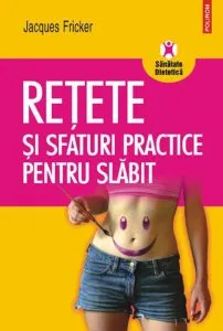 Retete si sfaturi practice pentru slabit de Jacques Fricker