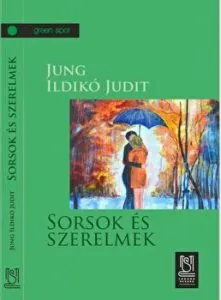 Sorsok es szerelmek (volum in limba maghiara) de Jung Ildiko Judit