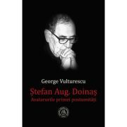 Stefan Aug. Doinas. Avatarurile primei postumitati