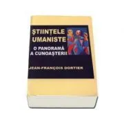 Stiintele umaniste. Panorama cunoasterii de Jean-Francois Dortier