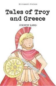 Tales of Troy and Greece de Andrew Lang