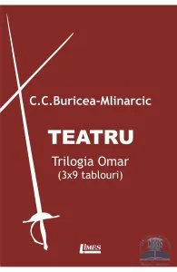 Teatru. Trilogia Omar de C.C. Buricea-Mlinarcic