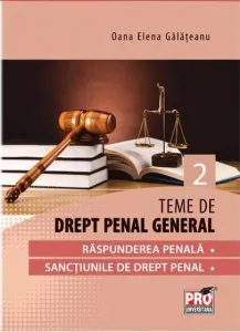 Teme de drept penal general- Partea a II-a de Oana Elena Galateanu