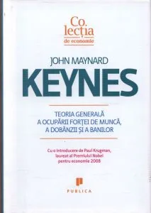 Teoria generala a ocuparii fortei de munca, a dobanzii si a banilor de John Maynard Keynes