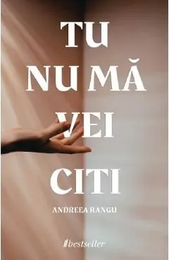 Tu nu ma vei citi de Andreea Rangu