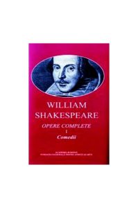 William Shakespeare. Opere complete (vol. I II) Comedii, Poeme, Sonete