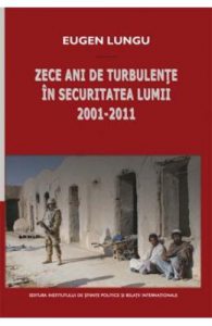 Zece ani de turbulente in securitatea lumii 2001-2011