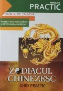 Zodiacul chinezesc. Ghid practic