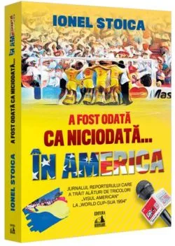 A fost odată ca niciodată… în America de Ionel Stoica