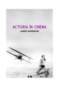 Actoria în cinema de James Naremore