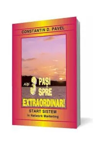 Alți 3 Pași spre Extraordinar! de Constantin D. Pavel