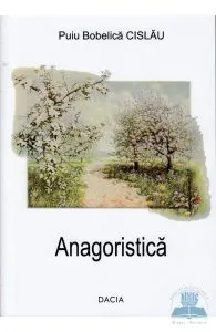 Anagoristica de Puiu Bobelica Cislau